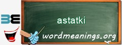 WordMeaning blackboard for astatki